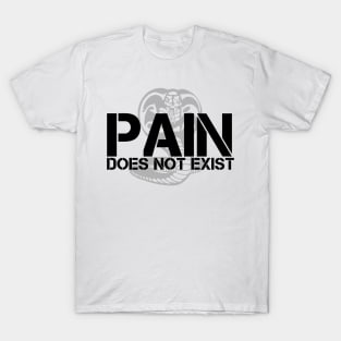 Pain Does Not Exist T-Shirt